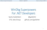 WinDbg Superpowers For .NET · PDF file 2017. 5. 11. · WinDbg Extensions •WinDbg ships with a number of useful extensions •Third-party extensions are widely available •Simple