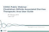 CDISC Public Webinar- Clostridium Difficile Associated ... to Clostridium Difficile Associated Diarrhea ... â€¢ Easy navigation between sections using navigation label at the bottom