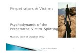 Psychodynamic of the Perpetrator-Victim-Splitting .Psychodynamic of the Perpetrator-Victim-Splitting
