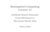 Bioinspired Computing Lecture 12 Artificial Neural Networks: From Multilayer to Recurrent Neural Nets Netta Cohen