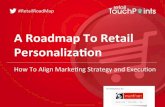 A Roadmap To Retail Personalization: How To Align Marketing Strategy And Execution