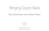 CIS14: Bringing Crypto Back: Web Authentication without Bearer Tokens