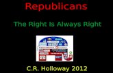 Republicans, The Right Is Always Right