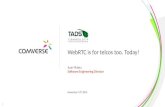 TADSummit Comverse WebRTC, WebRTC is for telcos too. Today!