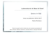Laboratorio di Basi di Dati · PDF file 2017. 5. 23. · Laboratorio di Basi di Dati Query in SQL Parte di questi lucidi è tratta da una versione precedente di Marco Mesiti, Stefano