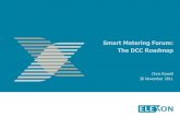 Smart Metering Forum: The DCC Roadmap Proposed Regulatory Approach to the DCC 9 DCC Licence Conditions