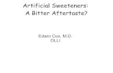 Artificial Sweeteners: A Bitter Aftertaste? ... Minimize your consumption of all sweeteners ¢â‚¬â€œ sugar