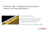 Mind the Gap - bridging the gap between analysis and Mind the Gap - bridging the gap between analysis