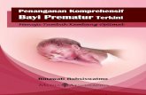 Penanganan Komprehensif Bayi Prematur · PDF file Terkini – Menuju Tumbuh Kembang Optimal” adalah buah karya guna menyehatkan anak Indonesia, khususnya populasi bayi yang lahir