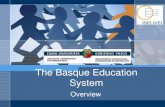The Basque Education Basque Education   ¢â‚¬â€œOfficial languages: Basque and Spanish (mainly Basque