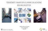 TOEKOMST: NAAR EEN SLIMME EN SCHONE   NAAR EEN SLIMME EN SCHONE BOUWLOGISTIEK Walther Ploos van Amstel Lector Citylogistics Mei 2017