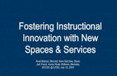 Fostering Instructional Innovation with New Spaces & Services ... Center for Educational Effectiveness