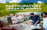 PARTICIPATORY URBAN PLANNING ... Participatory Urban Planning - Planning the city with and for its citizens