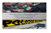 Guía de Llenado del Informe Policial llenado IPH delitos.pdf Continuación de la narrativa de los hechos Anexo 2. Detención(es) Anexo 3. Inspección de persona no detenida y/o vehículo