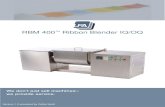 RBM 400 Ribbon Blender IQ/OQ 2021. 2. 24.¢  RBM 400¢â€‍¢ Ribbon Blender IQ/OQ. 2 Prepared by Name Title