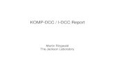 KOMP-DCC / I-DCC Report - NIH Common Fund KOMP-DCC / I-DCC Report Martin Ringwald The Jackson Laboratory