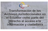 Transformación de los Archivos Jurisdiccionales en el ... ... 2017/12/04  · ATENCIÓN A CIUDADANOS EN LOS ARCHIVOS JUDICIALES A NIVEL NACIONAL Hacemos de la justicia una práctica