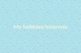 My hobbies/interests