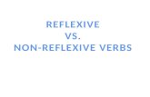 REFLEXIVE VS. NON-REFLEXIVE VERBS
