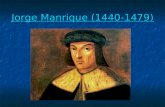 Jorge Manrique (1440-1479) Jorge Manrique (1440-1479)