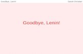 Goodbye lenin!