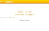 S i f a c Syst¨me dInformation Financier Analytique et Comptable Sifac Cursus Ordonnateur AMUE â€“ SIFAC Formation « Budget »