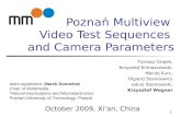 Pozna„ Multiview  Video Test Sequences  and Camera Parameters