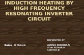INDUCTION HEATING BY HIGH FREQUENCY RESONANT INVERTERS
