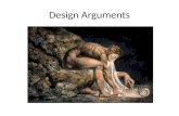 Design Arguments. Arguments for theism Ontological arguments Cosmological arguments Design arguments