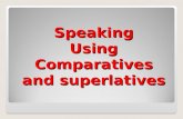 Speaking comparatives superlatives