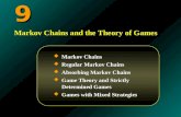 Markov Chains Regular Markov Chains Absorbing Markov Chains