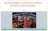 Simbologia numerica della Divina Commedia.. Introduzione Divina Commedia strutturalesimbolica Allintero della Divina Commedia vengono fatti molti e importanti