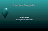 Iptables Firewalls Blair Hicks blair@