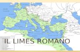 Limes significa limite, confine Che cosa era il Limes romano Il Limes era il confine dellimpero romano