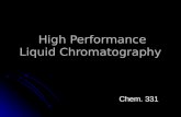 High Performance Liquid Chromatography High Performance Liquid Chromatography Chem. 331