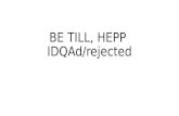 BE TILL, HEPP  IDQAd /rejected