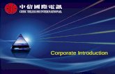 Corporate Introduction. CITIC Telecom International (formerly known as CITIC 1616) is a member of CITIC Group is a member of CITIC Group Established in