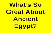 Whatâ€™s So Great About Ancient Egypt?. Pyramids, pyramids, pyramids