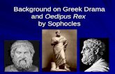 Background on Greek Drama and Oedipus Rex by Sophocles