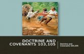 Doctrine and Covenants 103,105 DOCTRINE AND COVENANTS 103,105