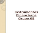 Instrumentos Financieros Grupo 08. Instrumentos Financieros