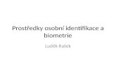 Prost™edky osobn­ identifikace a biometrie