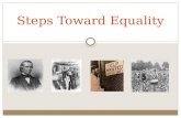 Steps Toward Equality
