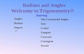 Radians and Angles Welcome to Trigonometry!! Starring The Coterminal Angles Sine Cosine Tangent Cosecant Cotangent Secant Angles Radian Degree