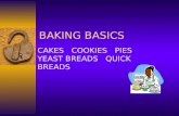 BAKING BASICS CAKES COOKIES PIES YEAST BREADS QUICK BREADS