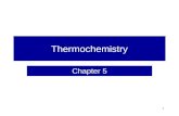 1 Thermochemistry Chapter 5. 2 Thermochemistry Thermochemistry: Relationships between chemical reactions and energy changes Thermodynamics: Therm: heatDynamics: