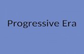 Progressive Era. Introduction to the Progressive Movement Introduction to the Progressive Movement