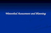 Watershed Assessment and Planning. Review Watershed Hydrology Watershed Hydrology Watershed Characteristics and Processes Watershed Characteristics and