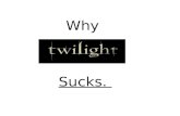 Why twilight sucks