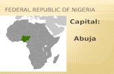 Capital: Abuja. PROMISEPROBLEMS Capital: Abuja ïƒ’ Hausa- Fulani (29%) ïƒ’ Yoruba (21%) ïƒ’ Igbo (18%) ïƒ’ Ijaw (10%)